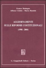 Aggiornamenti sulle riforme costituzionali (1998-2004) di Franco Modugno, Alfonso Celotto, Marco Ruotolo edito da Giappichelli