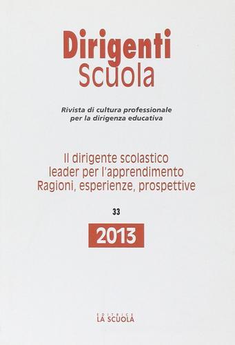 Il dirigente scolastico leader per l'apprendimento. Ragioni, esperienze, prospettive. Annuario dirigenti scuola 2013 edito da La Scuola SEI