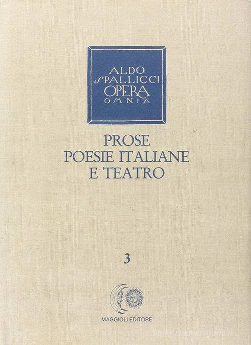 Opera omnia vol.3 di Aldo Spallicci edito da Maggioli Editore