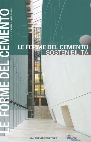 Le forme del cemento. Sostenibilità. Ediz. illustrata edito da Gangemi Editore