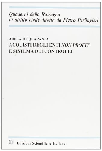 Acquisti degli enti non profit e sistema dei controlli di Adelaide Quaranta edito da Edizioni Scientifiche Italiane