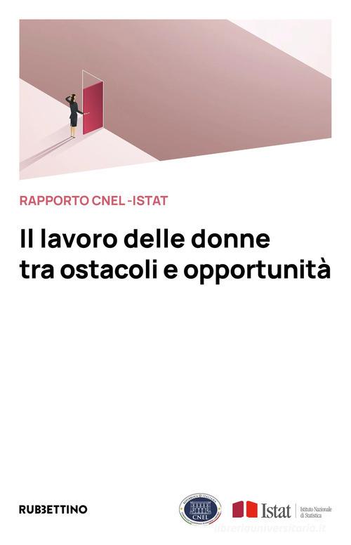 Il lavoro delle donne tra ostacoli e opportunità edito da Rubbettino