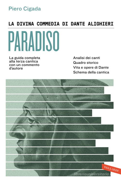 La Divina Commedia di Dante Alighieri. Paradiso. La guida completa alla terza cantica con un La Divina Commedia di Dante Alighieri. Paradiso. La guida completa alla terza cantica con un