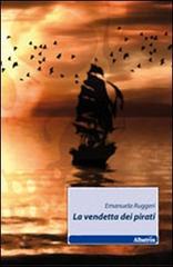 La vendetta dei pirati di Emanuela Ruggeri edito da Gruppo Albatros Il Filo