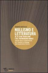 Nullismo e letteratura. Al di là del nichilismo e del postmoderno debole. Saggio sulla scientificità dell'opera letteraria di Roberto Bertoldo edito da Mimesis