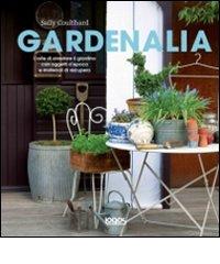 Gardenalia di Sally Coulthard edito da Logos