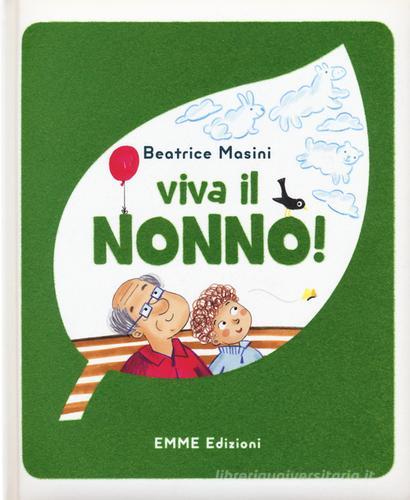 Viva il nonno! di Beatrice Masini edito da Emme Edizioni