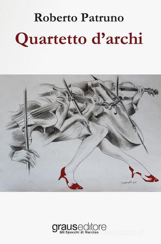 Quartetto d'archi di Roberto Patruno edito da Graus Edizioni