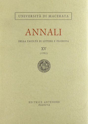Annali della Facoltà di lettere e filosofia dell'Università di Macerata (1982) vol.15 edito da Antenore