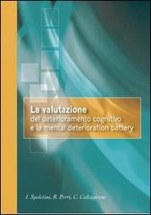 La valutazione del deterioramento cognitivo lieve e la mental deterioration battery. Con CD-ROM di Ilaria Spoletini, Roberta Perri, Carlo Caltagirone edito da Critical Medicine Publishing