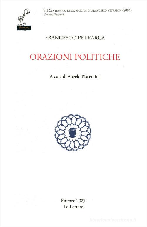 Orazioni politiche di Francesco Petrarca edito da Le Lettere