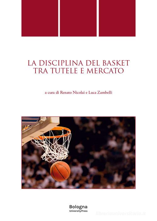 La discipina del basket tra tutele e mercato edito da Bologna University Press