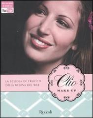 Clio make-up di Clio Zammatteo edito da Rizzoli