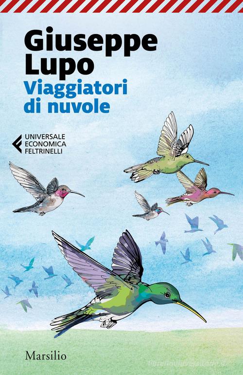 Libro Viaggiatori di nuvole di Giuseppe Lupo Universale economica Feltrinelli di Marsilio