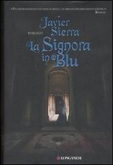 La signora in blu di Javier Sierra edito da Longanesi