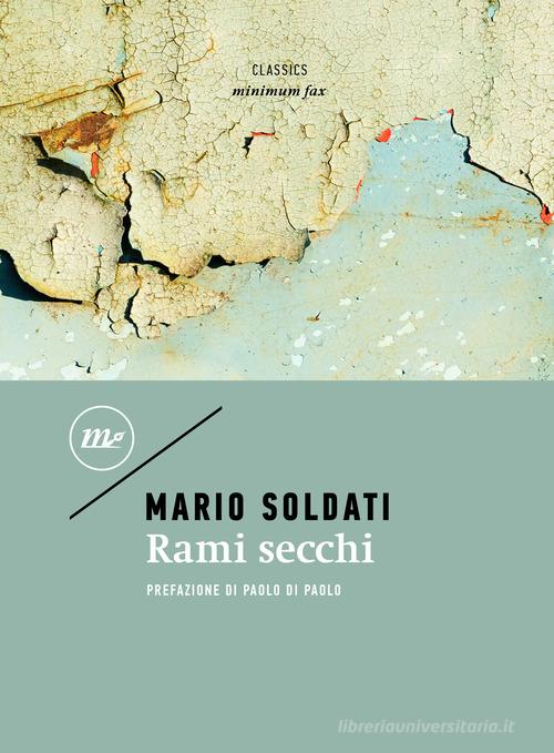 Libro Rami secchi di Mario Soldati Minimum classics di Minimum Fax