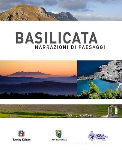 Basilicata. Narrazioni di paesaggi. Ediz. illustrata edito da Touring