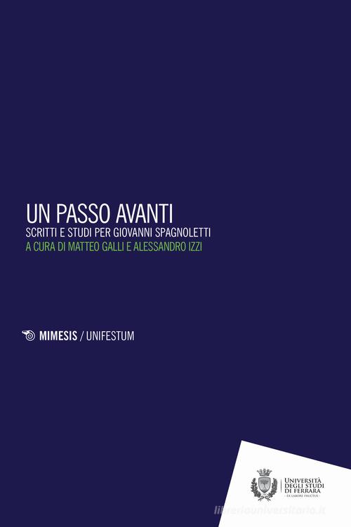 Un passo in avanti. Scritti e studi per Giovanni Spagnoletti edito da Mimesis