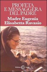 Profeta e messaggera del Padre di Eugenia E. Ravasio edito da Edizioni Segno