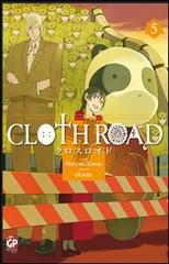 Cloth road vol.5 di Hideyuki Kurata, Okama edito da GP Manga