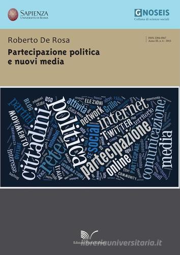 Partecipazione politica e nuovi media di Roberto De Rosa edito da Nuova Cultura
