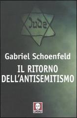 Il ritorno dell'antisemitismo di Gabriel Schoenfeld edito da Lindau