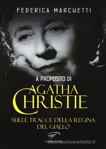 A proposito di Agatha Christie. Sulle tracce della regina del giallo di Federica Marchetti edito da Ass. Culturale Il Foglio