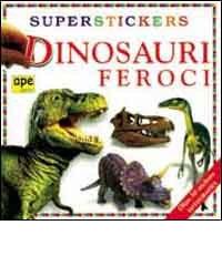 Dinosauri feroci di Susan Mayes edito da Ape Junior
