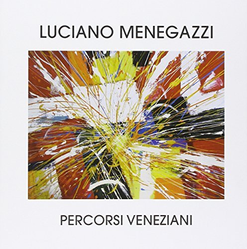 Percorsi veneziani di Luciano Menegazzi edito da Grafiche Biesse