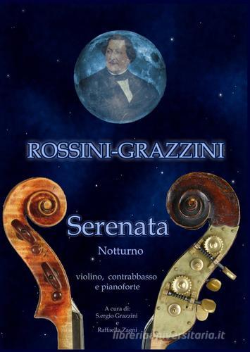 Serenata di Gioachino Rossini, Grazzini edito da ilmiolibro self publishing