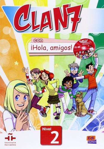 Clan 7. Nivel 2. Libro del alumno. Con Hola, amigos. Per la Scuola elementare! Con CD-ROM. Con espansione online edito da Edinumen Editorial