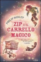 Zip e il carrello magico di Philip Ridley edito da Mondadori