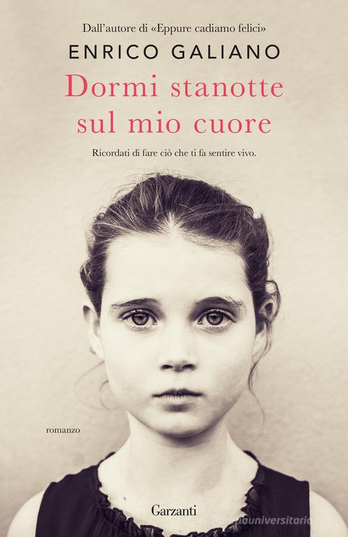 Libro Dormi stanotte sul mio cuore di Enrico Galiano Elefanti big di Garzanti
