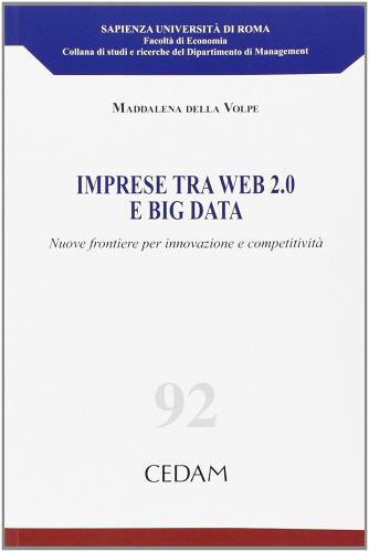 Imprese tra Web 2.0 e big data di Maddalena Della Volpe edito da CEDAM