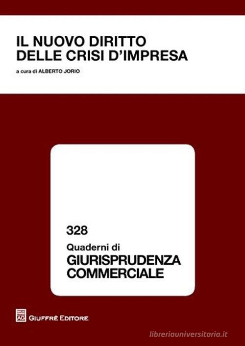 Il nuovo diritto delle crisi d'impresa. Atti del Convegno (Torino, 23-24 maggio 2008) edito da Giuffrè