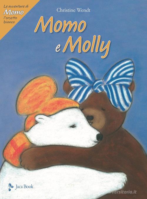 Momo e Molly. Le avventure di Momo, l'orsetto bianco. Ediz. a colori di Christine Wendt edito da Jaca Book