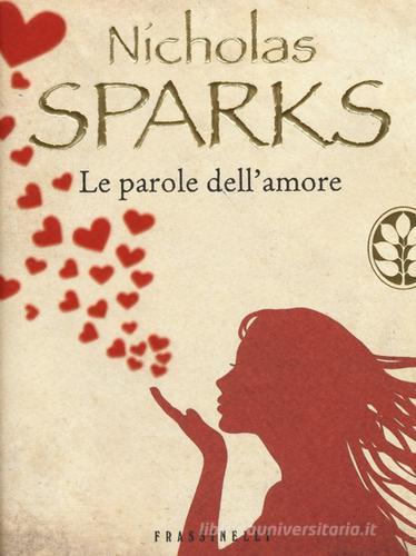 Le parole dell'amore di Nicholas Sparks edito da Sperling & Kupfer