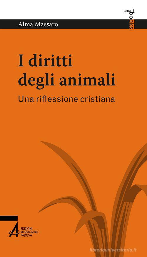 I diritti degli animali. Una riflessione cristiana di Alma Massaro edito da EMP