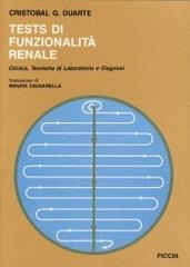Tests di funzionalità renale. Clinica, tecniche di laboratorio e diagnosi di Cristobal G. Duarte edito da Piccin-Nuova Libraria
