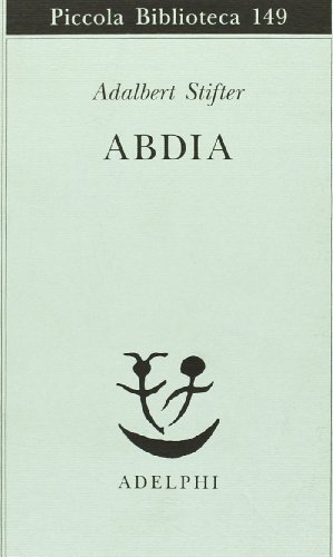 Abdia di Adalbert Stifter edito da Adelphi