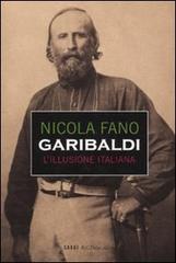 Garibaldi. L'illusione italiana di Nicola Fano edito da Dalai Editore