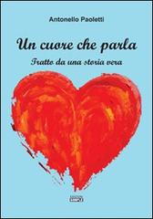 Un cuore che parla. Tratto da una storia vera di Antonello Paoletti edito da Simple