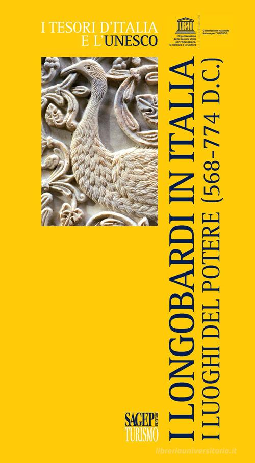 I longobardi in Italia. I luoghi del potere (568-774 d.C.) edito da SAGEP