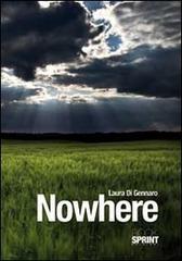 Nowhere di Laura Di Gennaro edito da Booksprint