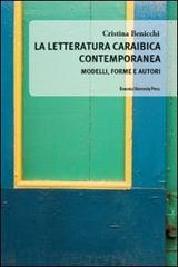La letteratura caraibica contemporanea. Modelli, forme e autori di Cristina Benicchi edito da Bononia University Press