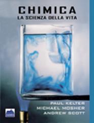 Chimica. La scienza della vita di Paul Keltner, Michael Mosher, Andrew Scott edito da Edises