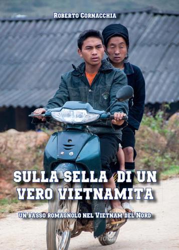 Sulla sella di un vero vietnamita di Roberto Cornacchia edito da Youcanprint