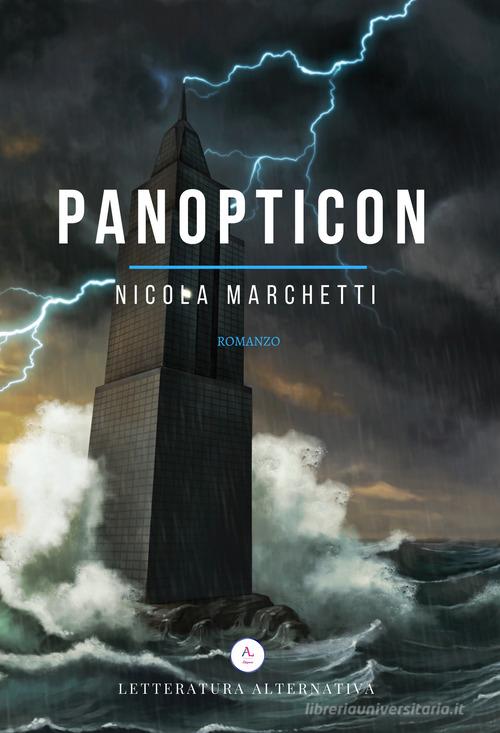 Libro Panopticon di Nicola Marchetti Laboratorio di narrativa di Letteratura Alternativa