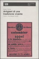 Artigiani di una tradizione vivente. L'attore e la pedagogia teatrale di Jacques Copeau edito da La Casa Usher