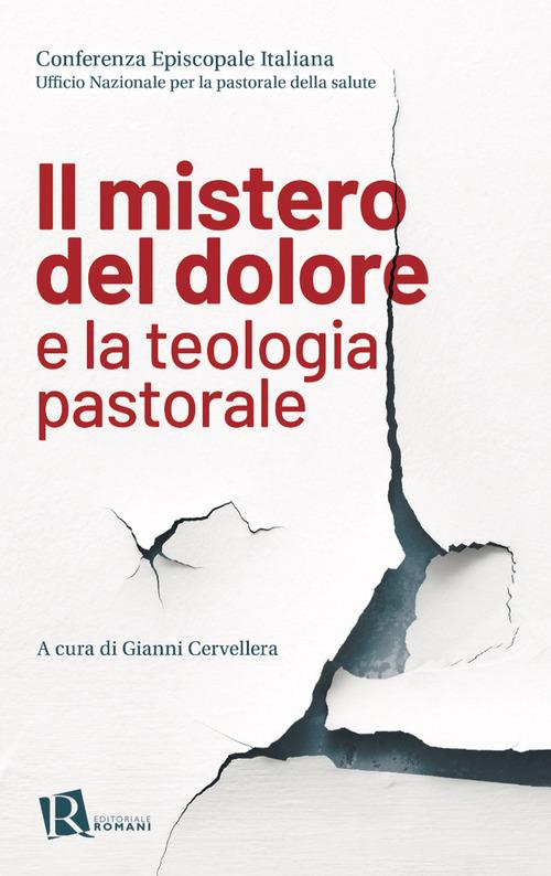Il mistero del dolore e la teologia pastorale edito da Editoriale Romani